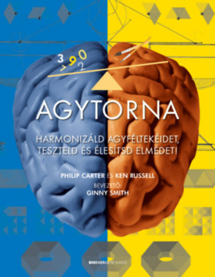 Agytorna - Harmoniz&amp;aacute;ld agyf&amp;eacute;ltek&amp;eacute;idet, teszteld &amp;eacute;s &amp;eacute;les&amp;iacute;tsd elm&amp;eacute;det! - Philip Carter foto