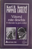 Viitorul este deschid. O discutie la gura sobei &ndash; Karl R. Popper, Konrad Lorenz