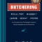 Butchering Poultry, Rabbit, Lamb, Goat, and Pork: The Comprehensive Photographic Guide to Humane Slaughtering and Butchering