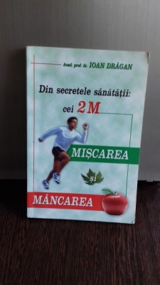 DIN SECRETELE SANATATII: CEI 2M MISCAREA SI MANCAREA - IOAN DRAGAN foto