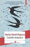 Culorile Rindunicii Marius Daniel Popescu Editura Polirom Romana Brosata 2014 Carte Beletristica