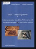 Militari - Campul Boja Series VI Settlements from 5th to 7th century AD / M. Negru, Alexandru Badescu, Vasilica Cuculea-Sandu