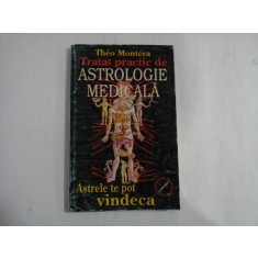 TRATAT PRACTIC DE ASTROLOGIE MEDICALA - THEO MONTERA