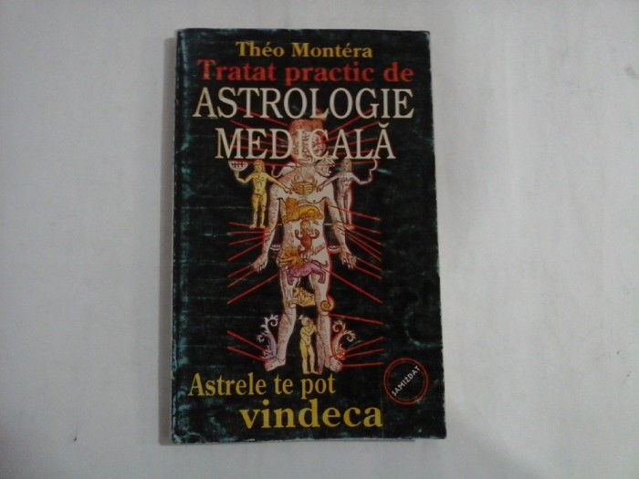 TRATAT PRACTIC DE ASTROLOGIE MEDICALA - THEO MONTERA