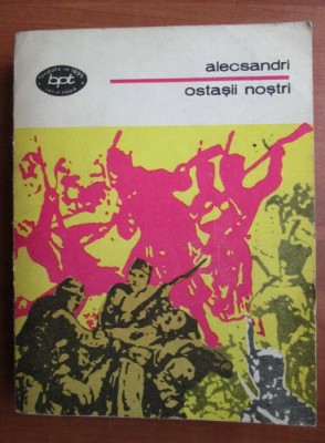 Vasile Alecsandri - Ostasii nostri (1977) foto