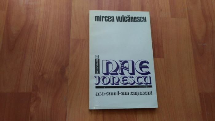 NAE IONESCU ASA CUM L-AM CUNOSCUT - MIRCEA VULCANESCU