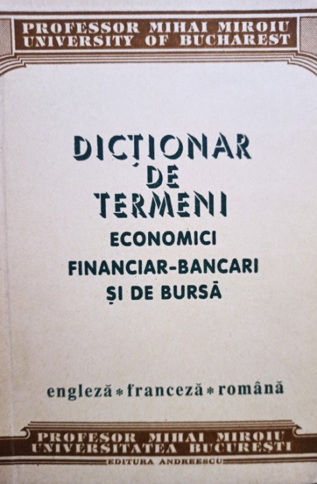 Mihai Miroiu - Dictionar de termeni economici financiar bancari si de bursa (1992)