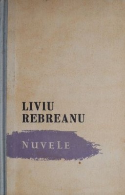 Nuvele &amp;ndash; Liviu Rebreanu foto