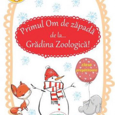 Primul Om de zăpadă de la... Grădina Zoologică! Fișe de lucru interdisciplinare pentru clasa pregătitoare