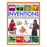 Inventions Discover Some Of The Amazing Technology Of The Past From Writing To Transportation And Weaponry With 300 Fantastic Colour Photographs