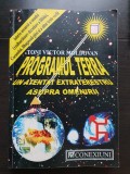 PROGRAMUL TERRA. Un atentat extraterestru asupra omenirii - Toni victor Moldovan