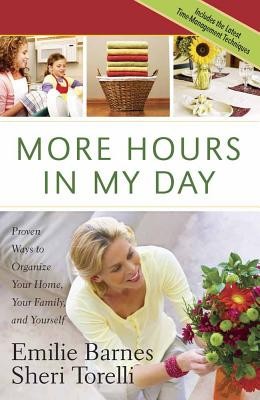 More Hours in My Day: Proven Ways to Organize Your Home, Your Family, and Yourself foto
