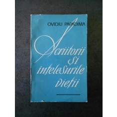 OVIDIU PAPADIMA - SCRIITORII SI INTELESURILE VIETII