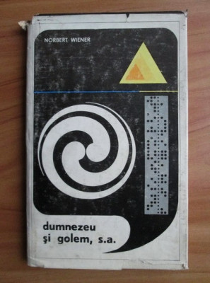 Norbert Wiener - Dumnezeu si Golem, S.A. (1969, editie cartonata) foto