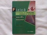 MIHAELA CHIRITA - FIZICA- CULEGERE DE PROBLEME PROPUSE SI REZOLVATE PENTRU CLASA A IX-A SI EXAMENUL DE BACALAUREAT, 2010