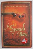 THE SPANISH BOW by ANDROMEDA ROMANO - LAX , 2007