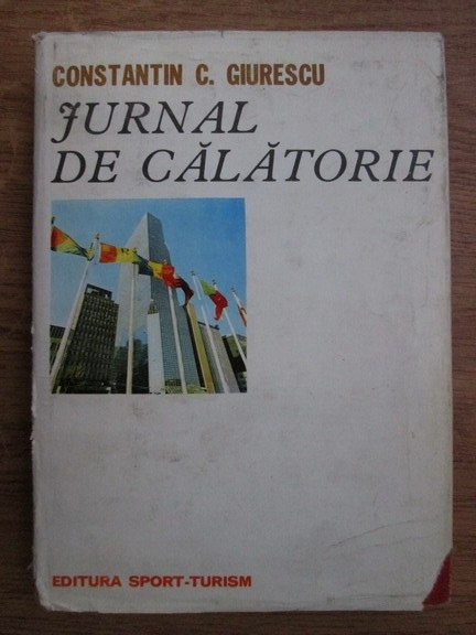 C-tin C. Giurescu - Jurnal de călătorie