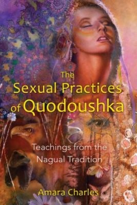 The Sexual Practices of Quodoushka: Teachings from the Nagual Tradition foto