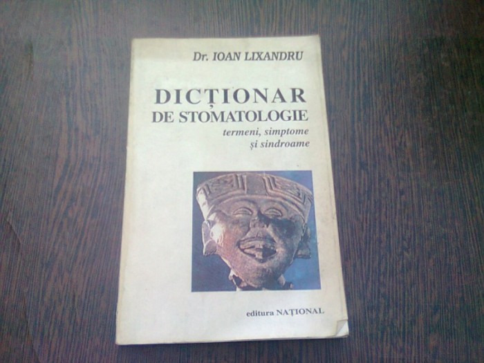 DICTIONAR DE STOMATOLOGIE - IOAN LIXANDRU