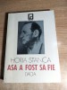 Horia Stanca - Asa a fost sa fie... (Editura Dacia, 1994)