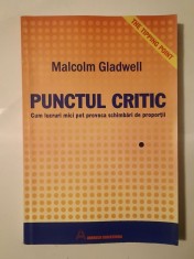 Malcolm Gladwell - Punctul critic: cum lucruri mici pot provoca schimbări de proporții