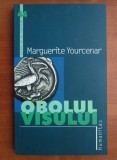 Marguerite Yourcenar - Obolul visului