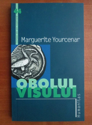 Marguerite Yourcenar - Obolul visului foto