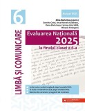 Evaluarea Națională 2025. Limbă și comunicare - Clasa a VI-a - Paperback brosat - Mina-Maria Rusu - Paralela 45 educațional
