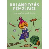 Kalandoz&aacute;s Pemzlivel - Magyarorsz&aacute;g k&eacute;pekben &eacute;s r&iacute;mekben - Sipos T&uuml;nde