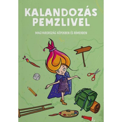 Kalandoz&amp;aacute;s Pemzlivel - Magyarorsz&amp;aacute;g k&amp;eacute;pekben &amp;eacute;s r&amp;iacute;mekben - Sipos T&amp;uuml;nde foto