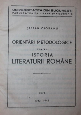 ORIENTARI METODOLOGICE PENTRU ISTORIA LITERATURII ROMANE, 1942 foto