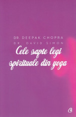 Cele sapte legi spirituale din yoga - Deepak Chopra foto