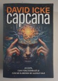 Capcana. Ce este, cum functioneaza si cum ne eliberam de iluziile sale - David Icke
