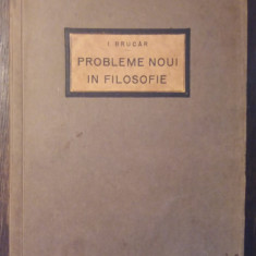 PROBLEME NOUI IN FILOSOFIE- I. BRUCAR