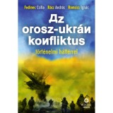 Az orosz-ukr&aacute;n konfliktus t&ouml;rt&eacute;nelmi h&aacute;tt&eacute;rrel - Fedinec Csilla