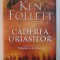 CADEREA URIASILOR , PRIMUL VOLUM DIN TRILOGIA SECOLULUI de KEN FOLLETT , 2014