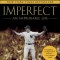 Imperfect: An Improbable Life