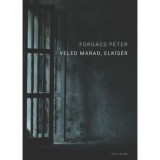Veled marad, elk&iacute;s&eacute;r - Forg&aacute;cs P&eacute;ter