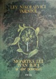 MOARTEA LUI IVAN ILICI SI ALTE POVESTIRI-LEV NIKOLAEVICI TOLSTOI-343505