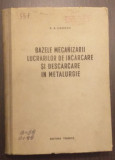 BAZELE MECANIZARII LUCRARILOR DE INCARCARE SI DESCARCARE IN METALURGIE - EGOROV