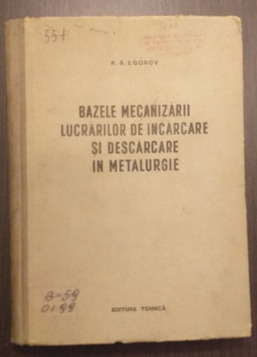 BAZELE MECANIZARII LUCRARILOR DE INCARCARE SI DESCARCARE IN METALURGIE - EGOROV foto