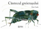 Cantecul greierasului - Eric Carle - Portocala Albastra