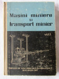 &quot;MASINI MINIERE SI TRANSPORT MINIER - Vol. 1&quot;, M. Lucas, 1961