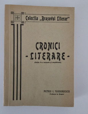 Carte veche Petru I Teodorescu Cronici literare / Brasovul literar foto