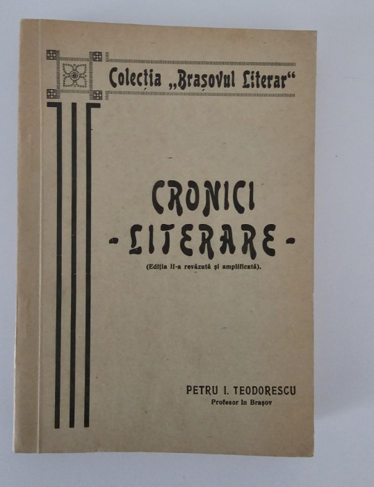 Carte veche Petru I Teodorescu Cronici literare / Brasovul literar