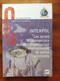 Cumpara ieftin Interpol Les textes fondamentaux de l&#039;Organisation internationale de police