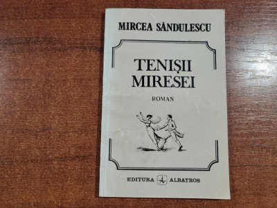 Tenesii miresei de Mircea Sandulescu foto