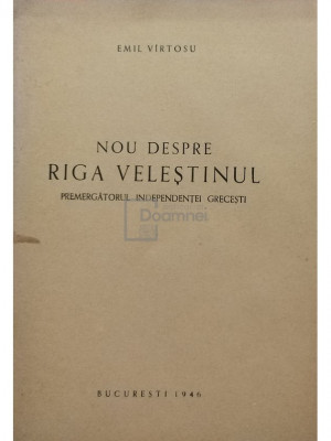 Emil Virtosu - Nou despre Riga Velestinul (semnata) (editia 1946) foto