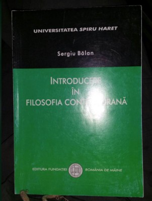 Introducere in filosofia contemporana Note de curs/ S. Balan foto