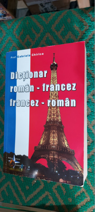 DICTIONAR ROMAN FRANCEZ - FRANCEZ ROMAN GABRIELA CHIRICA